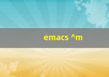 emacs ^m